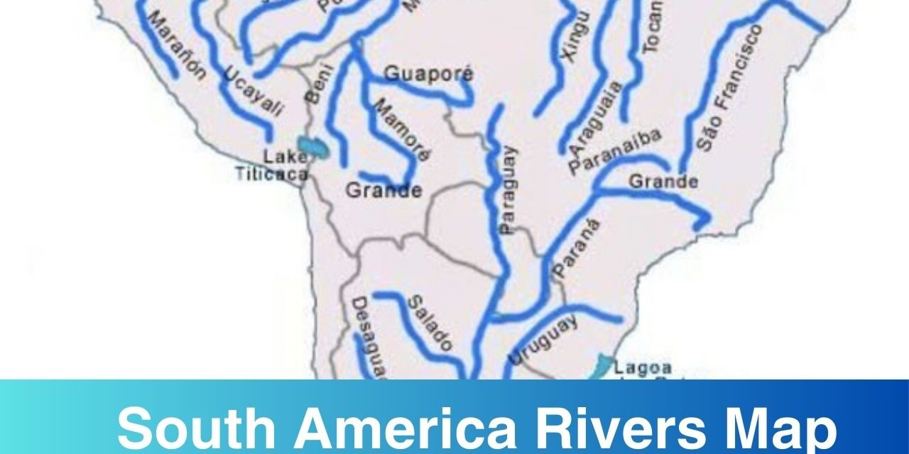 Map of Rivers in South America